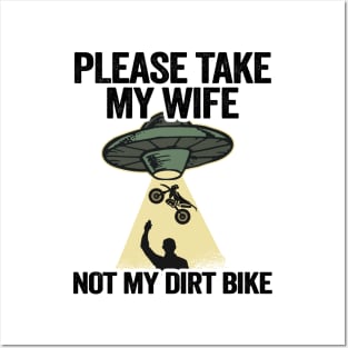 Please Take My Wife Not My Dirt Bike Funny Motocross Posters and Art